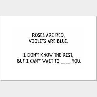 Roses are red, Violets are blue. I don't know the rest, but I can't wait to ___ you. - Funny Valentines day/Cupid Posters and Art